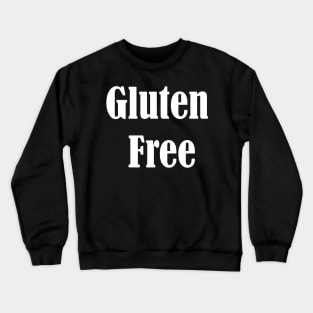 Gluten Free,Gluten Free Diet Gift,Gluten Allergy Crewneck Sweatshirt